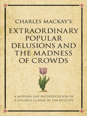 cover image of Charles Mackay's Extraordinary Popular Delusions and the Madness of Crowds